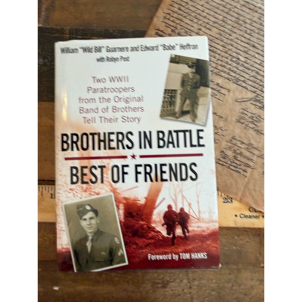 Brothers in Battle Best of Friends WWII Band of Brothers Hardcover Tom Hanks